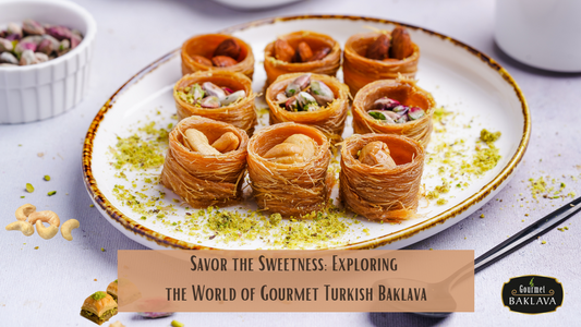 Savor the Sweetness: Exploring the World of Gourmet Turkish Baklava